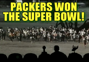 PACKERS WON THE SUPER BOWL