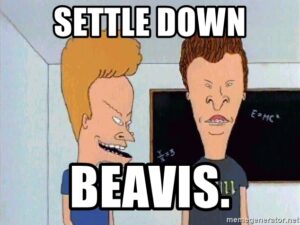 settle-down-beavis.jpg